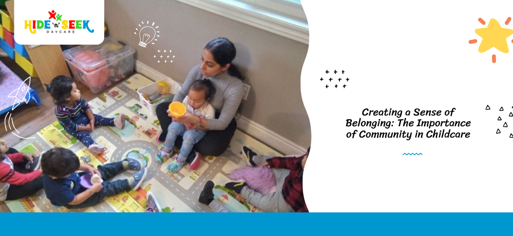 Creating a Sense of Belonging: The Importance of Community in Childcare
