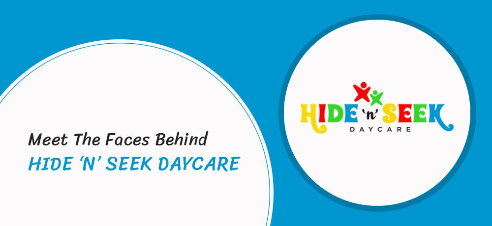 Meet The Faces Behind HIDE ‘n’ SEEK DAYCARE