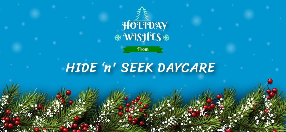 Season’s Greetings From HIDE ‘n’ SEEK DAYCARE