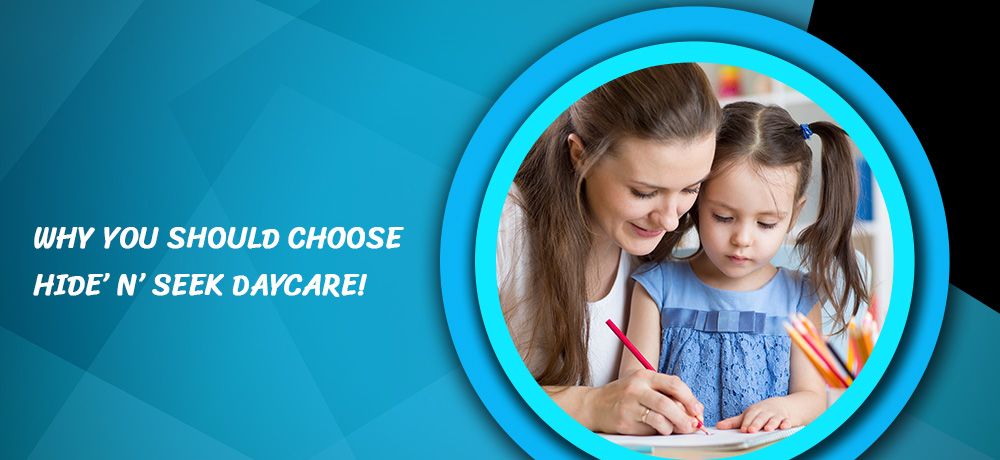 Why You Should Choose Hide’ n’ Seek Daycare!